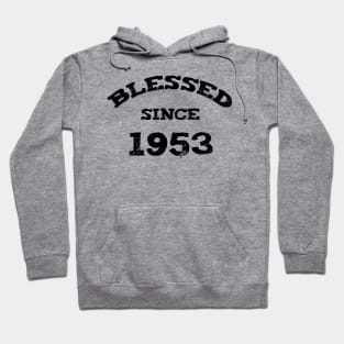 Blessed Since 1953 Funny Blessed Christian Birthday Hoodie